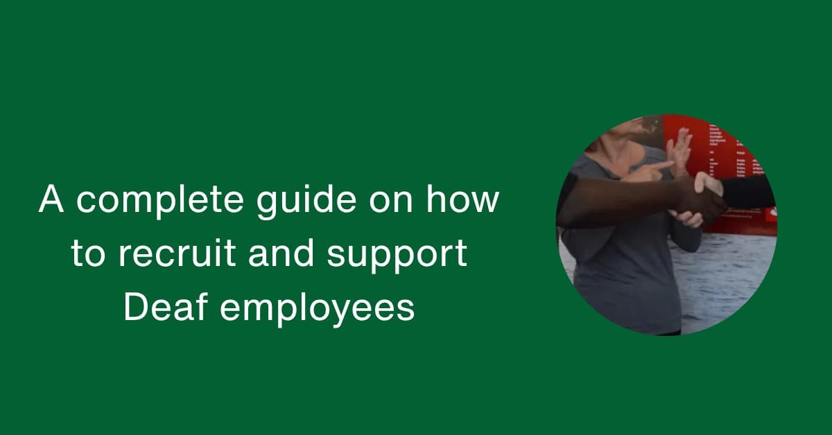 A complete guide on how to recruit and support Deaf employees - MK Deaf ...